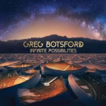 Surreal landscape of broken clock faces under a starry sky with the album title “Greg Botsford – Infinite Possibilities.”